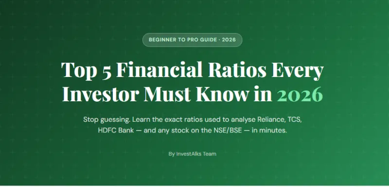 Top 5 Financial Ratios Every Investor Must Know in 2026